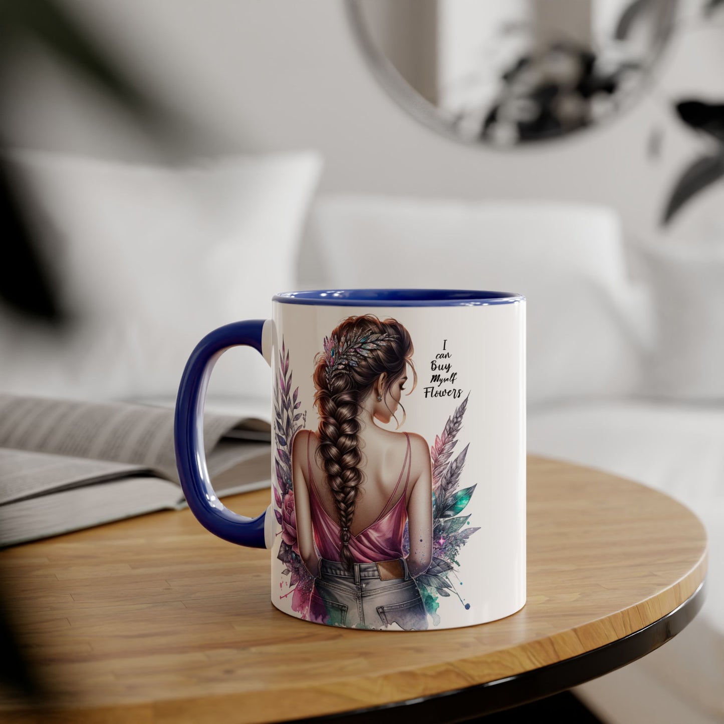 I Can Buy Myself Flowers Floral Inspirational Accent Mug - Perfect Gift for Women, Coffee Lovers, Housewarming, Birthdays, or Motivational Decor