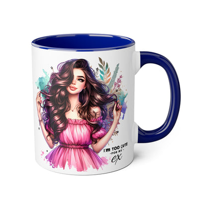 I'm Too Cute For My Ex Art Accent Mugs for Coffee Lovers, Gifts for Her, Unique Sipware, Birthday, Home Decor, Personalized Mug