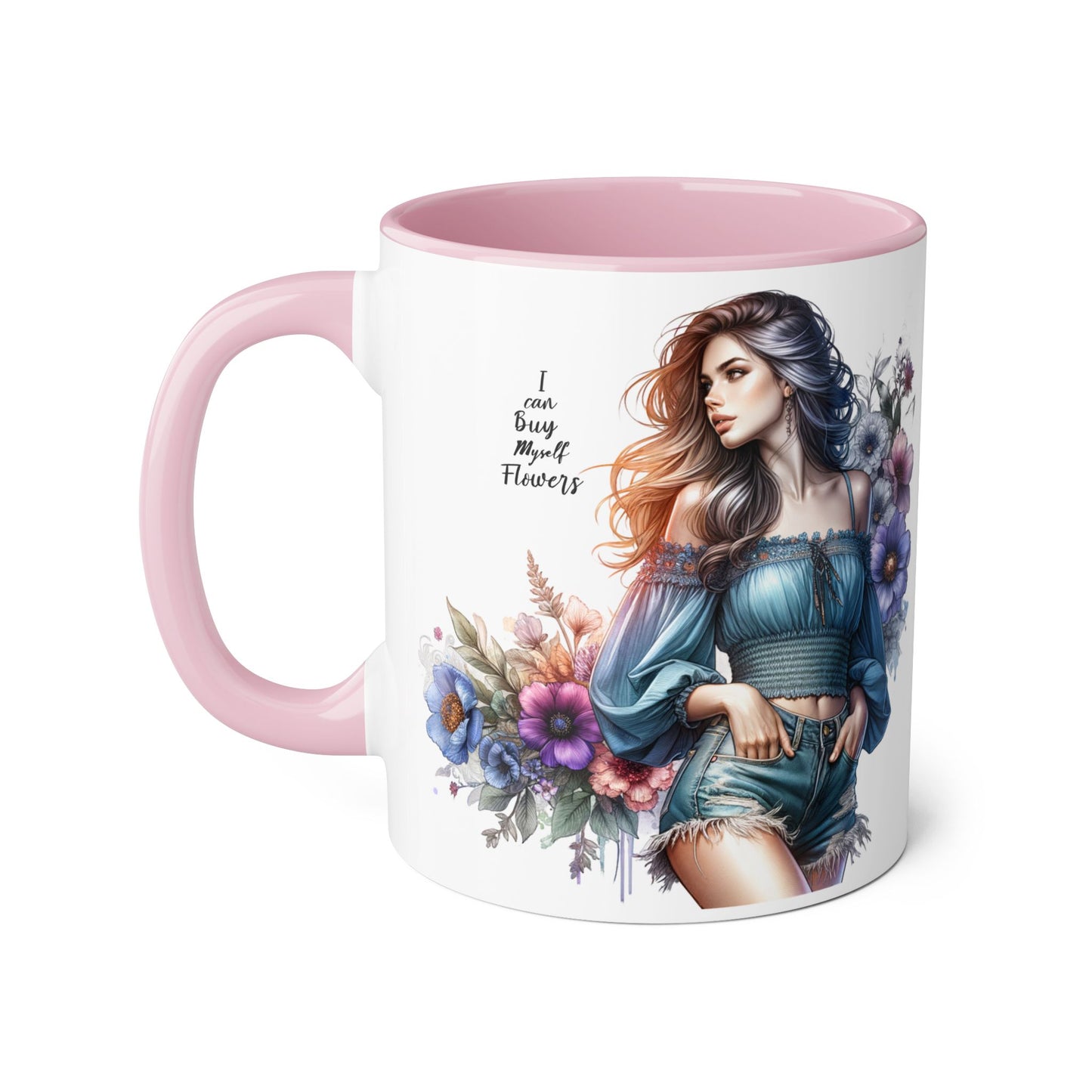 Floral Accent Mug - I Can Buy Myself Flowers , Gift for Her, Coffee Lover, Self-Care, Home Decor, Women Empowerment