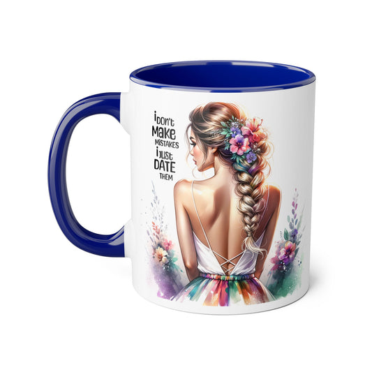 I Don't Make Mistakes, I Date Them Artistic Accent Mugs: Beauty & Floral Design, Perfect for Gifts, Home Decor, Coffee Lovers, Birthday Celebrations, Inspirational Quotes