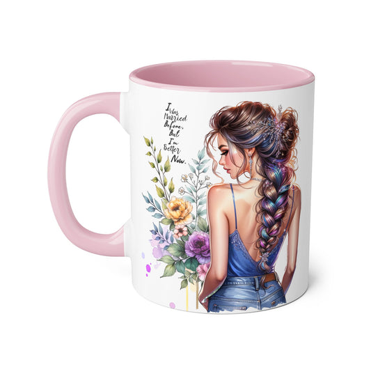 I Was Married Before But I'm Better Now Beautiful Floral Accent Mug - Inspirational Coffee Cup, Gift for Her, Home Decor, Tea Lover, Mother's Day, Birthday