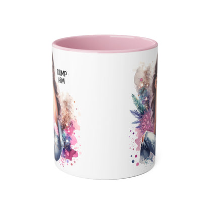 Mug - Dump Him Accent Mug, 11oz