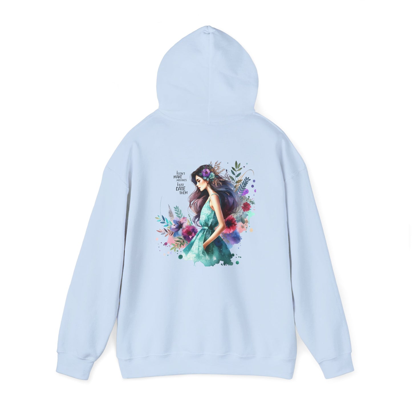 I Don`t  Make Mistakes, I Just Date Them Artistic Floral Hoodie - Women’s Fashion, Cozy Sweatshirt, Graphic Pullover, Gift for Her, Trendy Streetwear