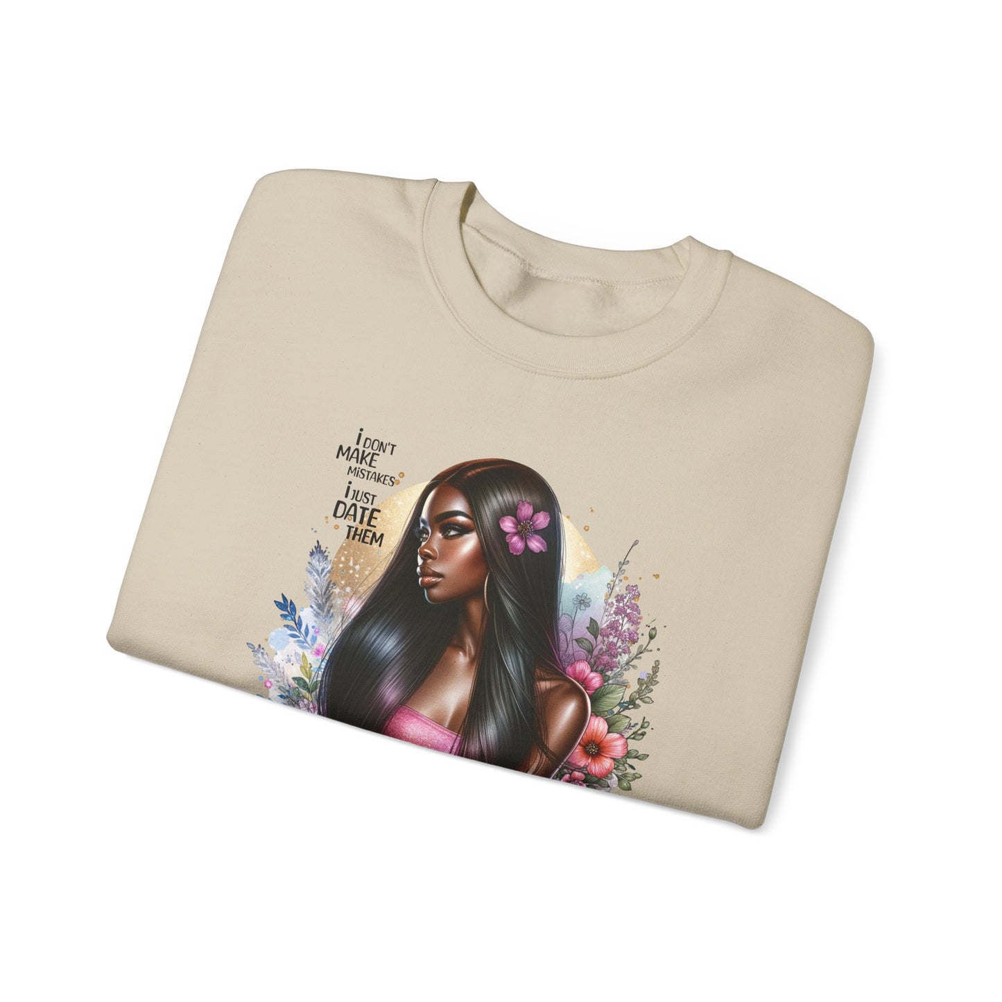I Don't Make Mistakes, I Just Date Them Vibrant Art Crewneck Sweatshirt - Inspirational Women's Sweatshirt, Unique Gift for Her, Cozy Pullover, Casual Fashion