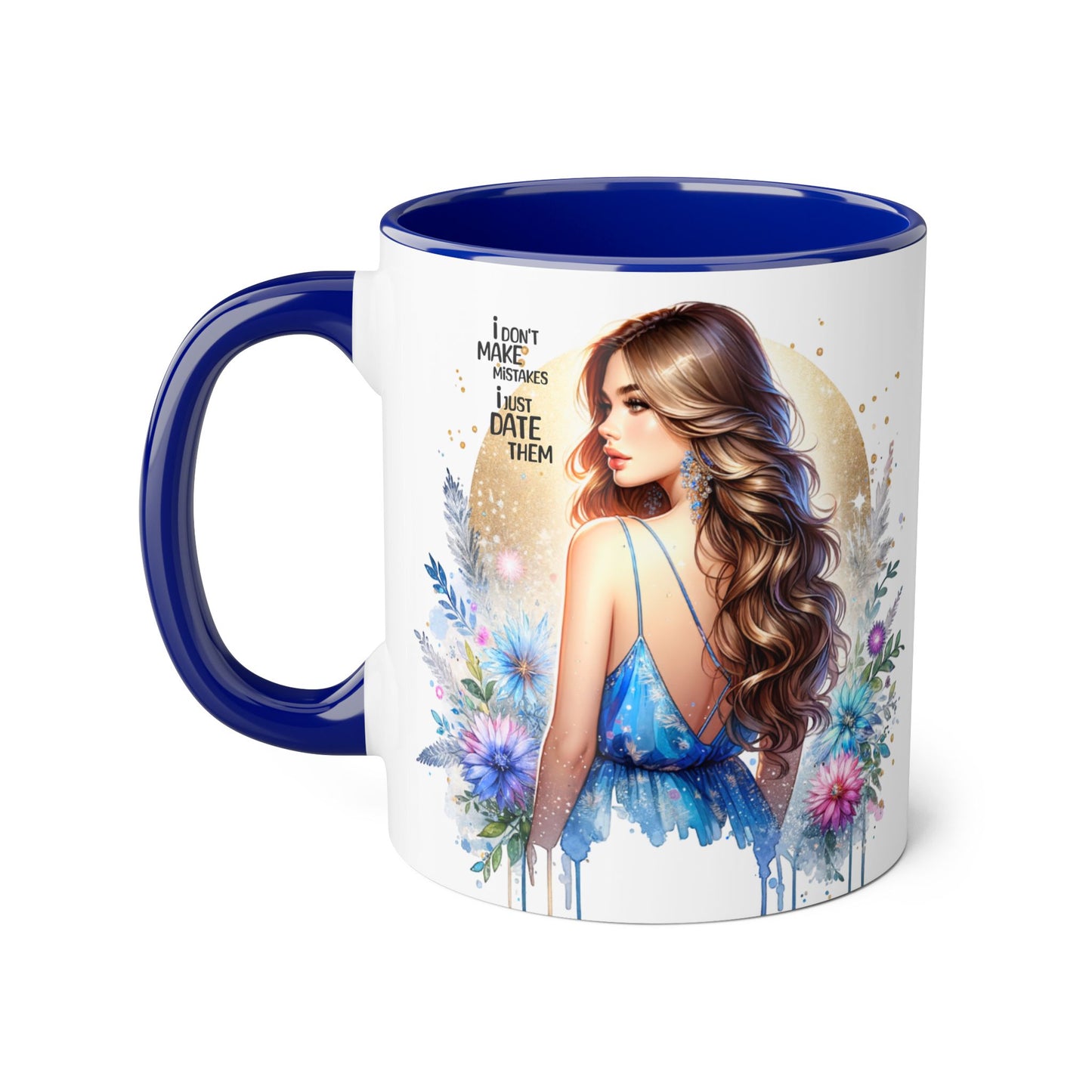 I Don't Make Mistakes, I Date Them Chic Artful Accent Mugs for Coffee Lovers, Inspirational Gift, Floral Design, Unique Home Decor, Ideal for Birthdays & Celebrations