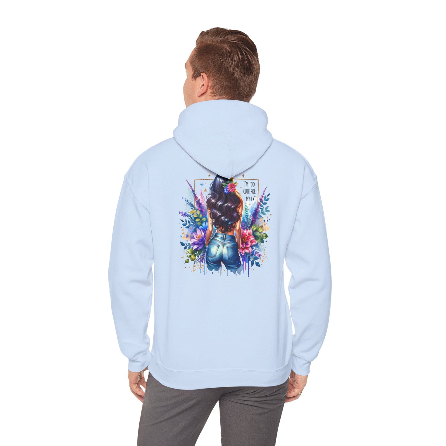 I'm Too Cute For My Ex Vibrant Art Hooded Sweatshirt - Cozy Unisex Sweatshirt, Floral Design, Gift for Her, Fashionable Layer, Casual Wear, Stylish Comfort