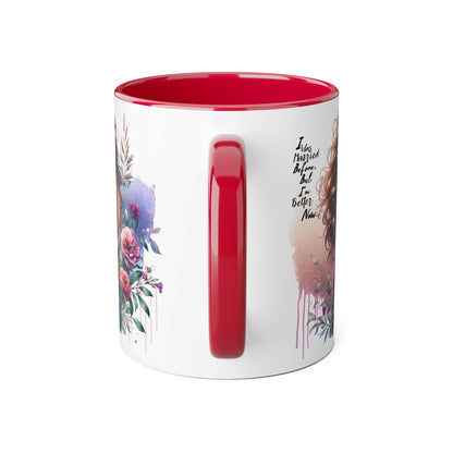I Was Married Before But I'm Better Now Artistic Accent Mug, Inspirational Coffee Cup, Floral Design Gift, Empowering Mug for Women, Thoughtful Home Decor, Unique Tea Cup