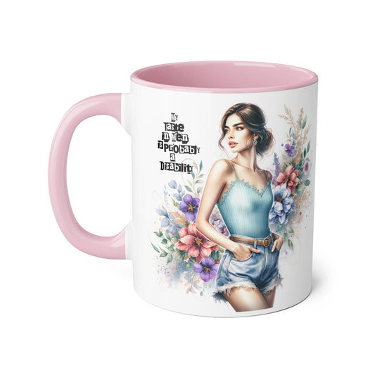 Funny Accent Mug - My Taste in Men is Probably a Disability Humor 11oz Cup