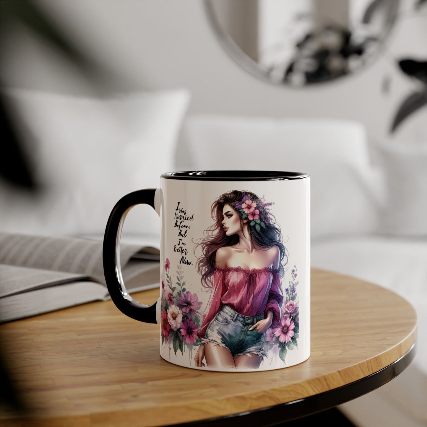 I Was Married Before But I'm Better Now Humoristic Floral Art Accent Mug - Empowering Quote, Gift for Her, Coffee Lover, Floral Design, Inspirational Drinkware