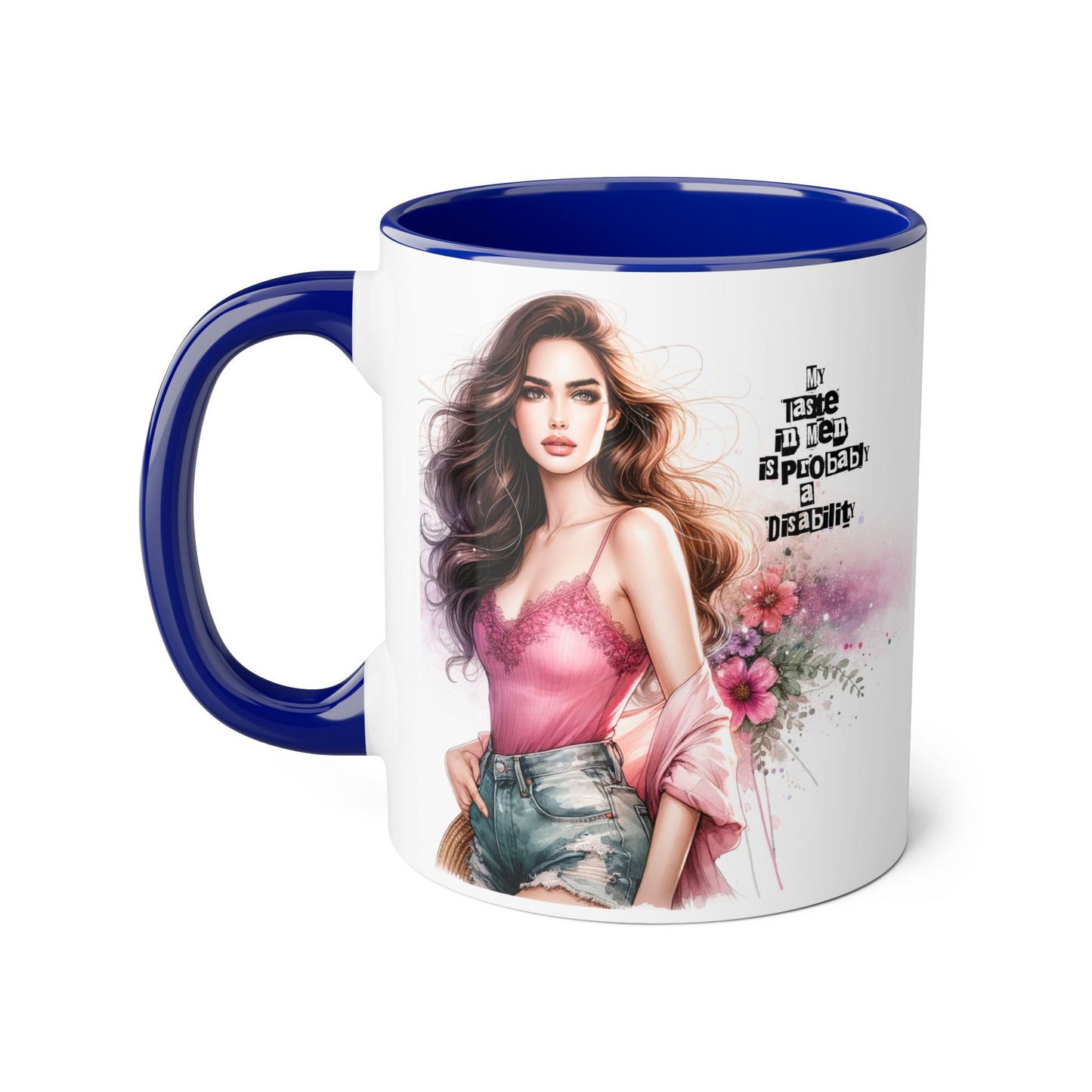 Funny Accent Mug - My Taste in Men is Probably a Disability Humor 11oz Cup