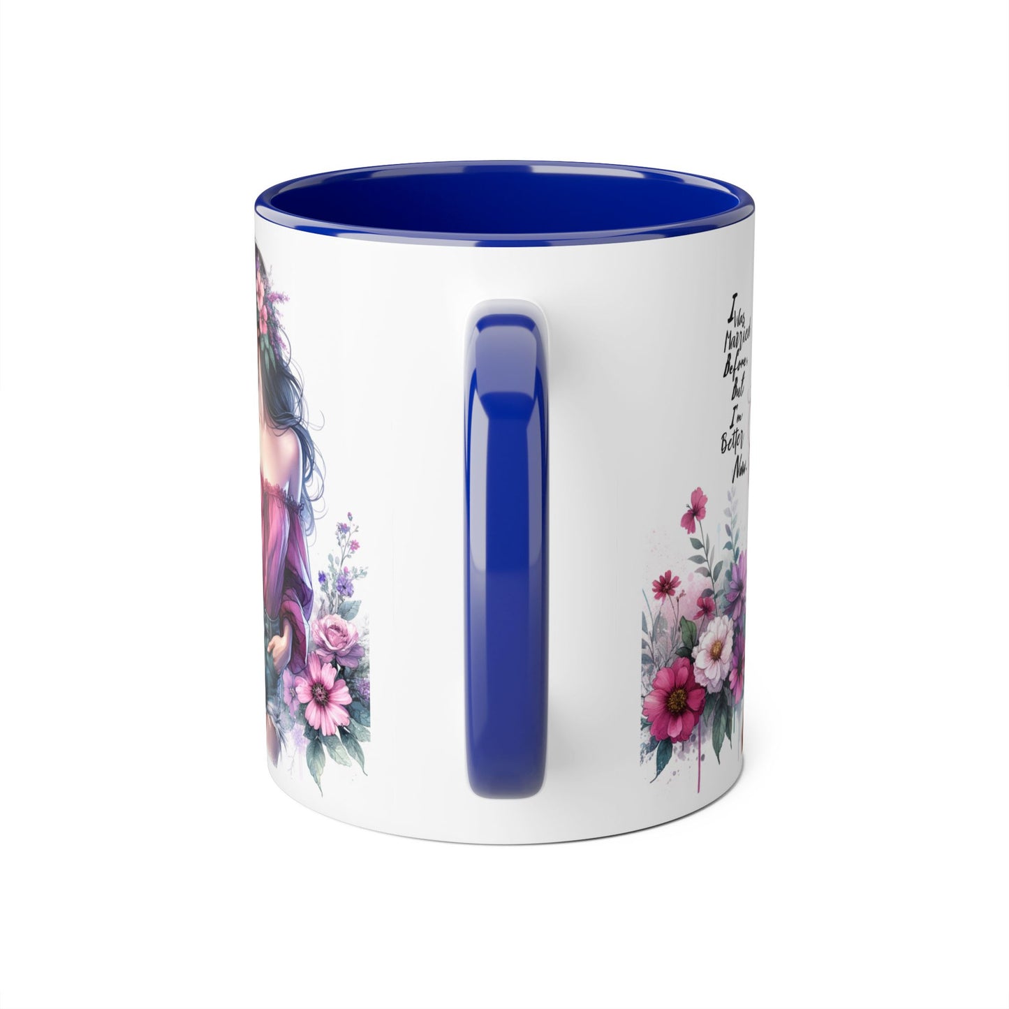 I Was Married Before But I'm Better Now Humoristic Floral Art Accent Mug - Empowering Quote, Gift for Her, Coffee Lover, Floral Design, Inspirational Drinkware