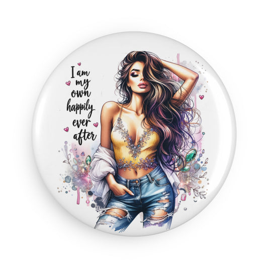 Inspirational Button Magnet - I Am My Own Happily Ever After - Motivational Decor