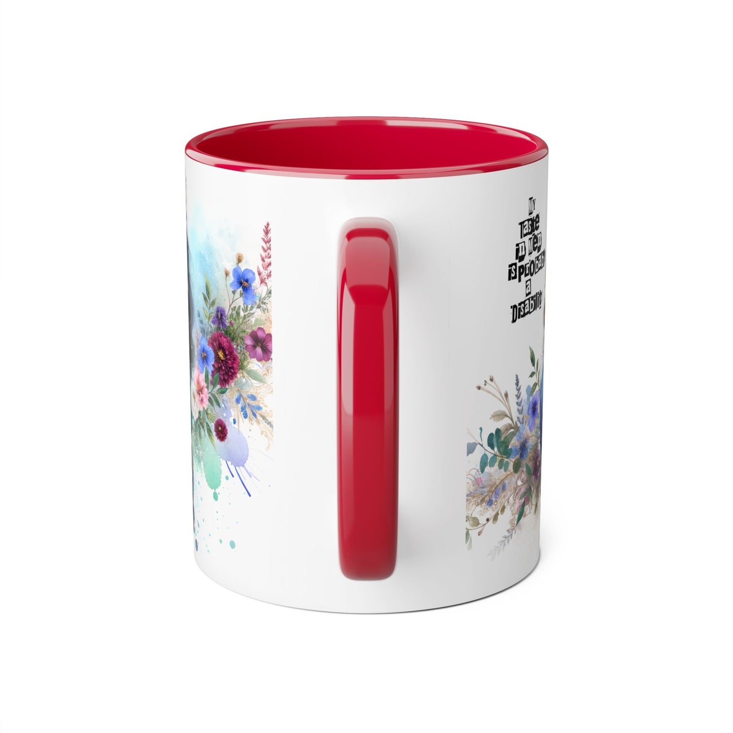 Funny Accent Mug - My Taste in Men is Probably a Disability Humor 11oz Cup