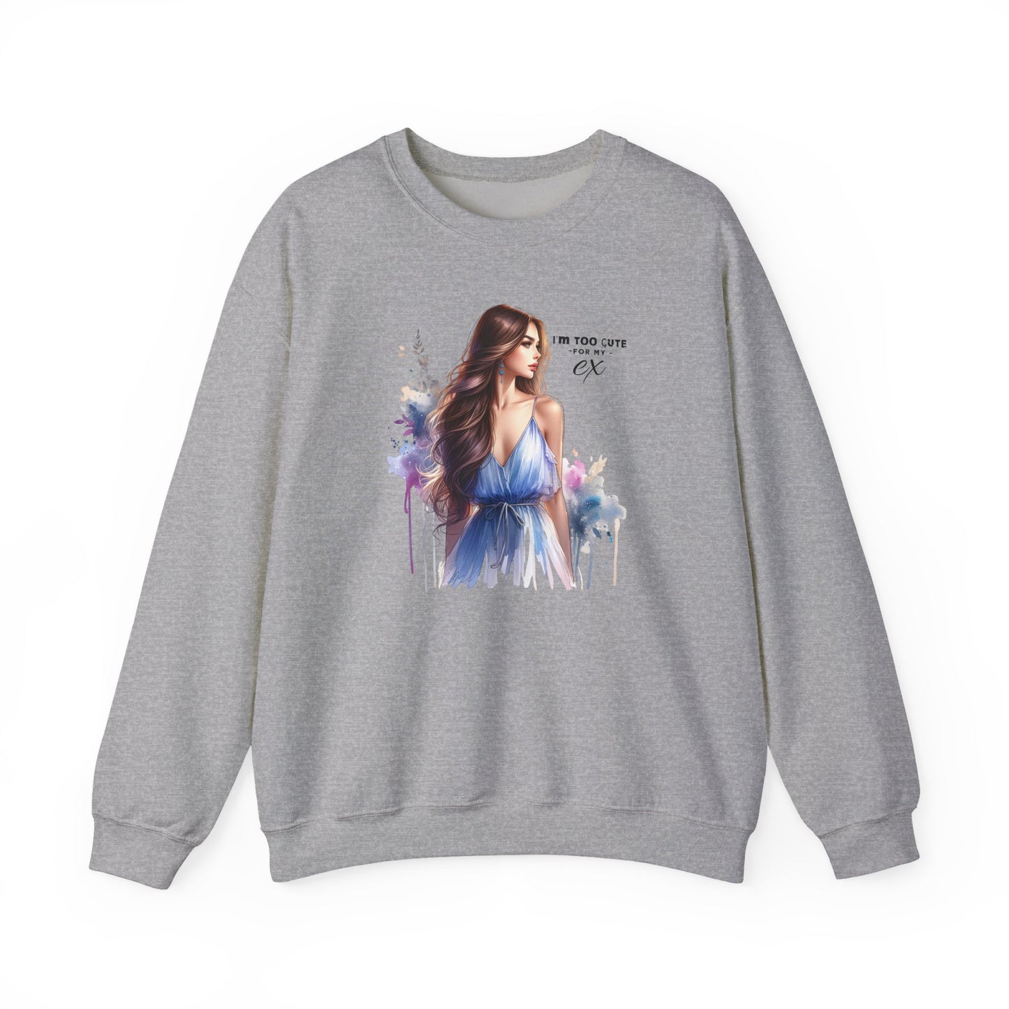 I'm Too Cute For My Ex Artistic Crewneck Sweatshirt - Feminine Fashion, Casual Wear, Cozy Gift, Unique Artwork, Everyday Comfort