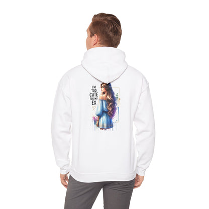I'm Too Cute For My Ex Hooded Sweatshirt, Funny Sweatshirt, Unisex Hoodie, Gift for Her, Casual Streetwear
