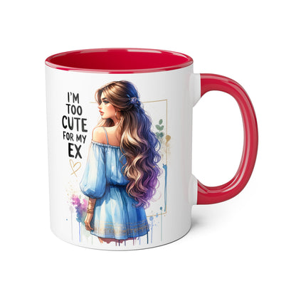 I'm Too Cute For My Ex Accent Mug, Fun Coffee Cup, Gift for Her, Sassy Mug, Relationship Humor, Unique Tea Mug, Personalized Drinkware