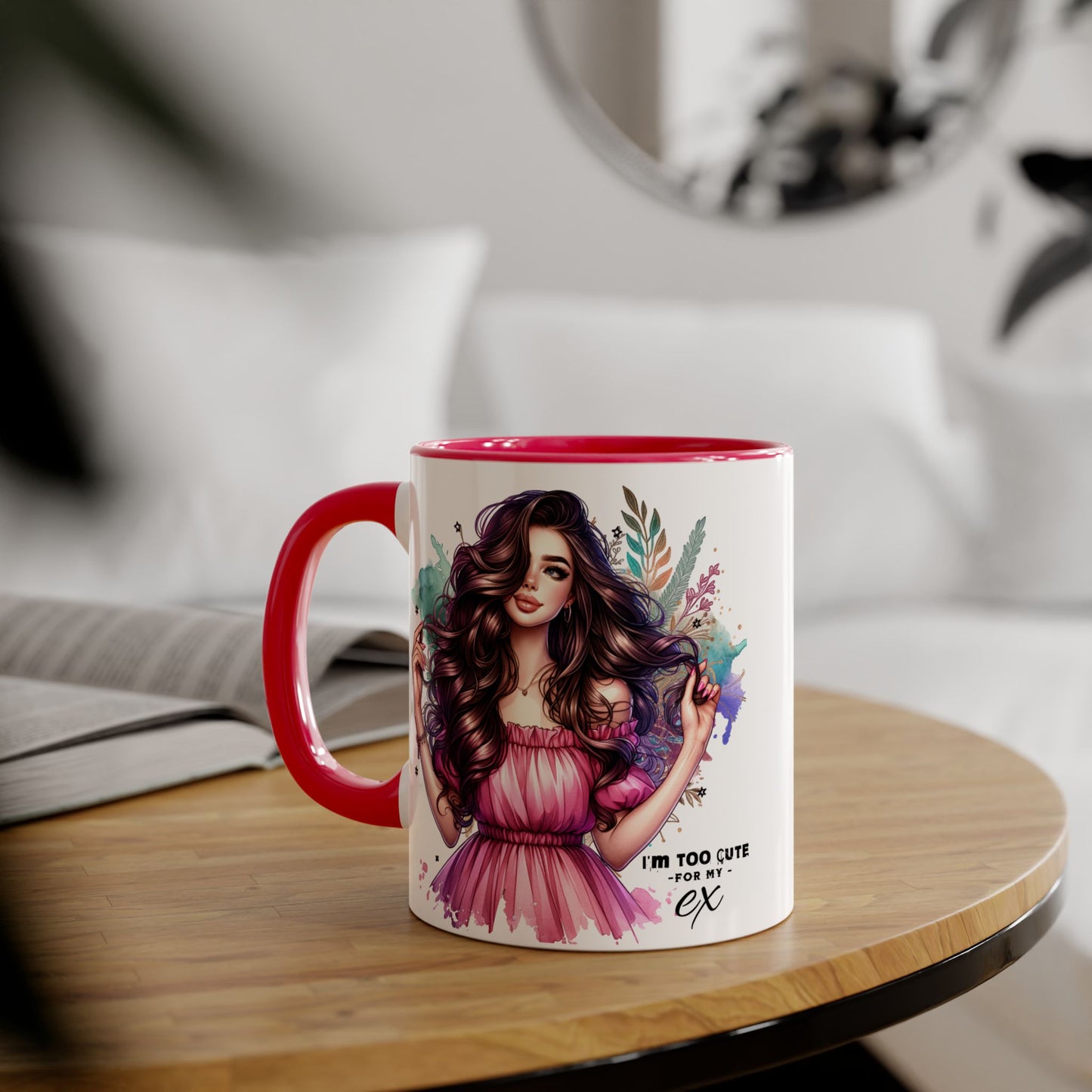 I'm Too Cute For My Ex Art Accent Mugs for Coffee Lovers, Gifts for Her, Unique Sipware, Birthday, Home Decor, Personalized Mug