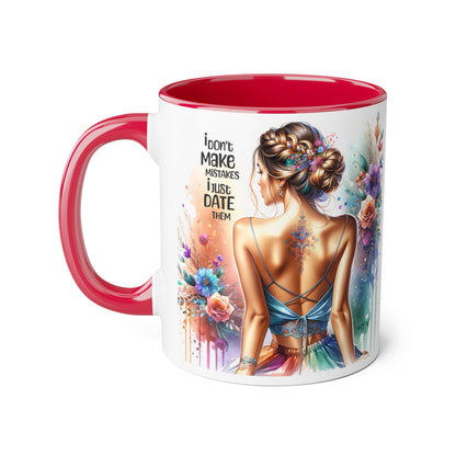 Accent Mugs, 11oz- I Don't Make Mistakes, I Date Them