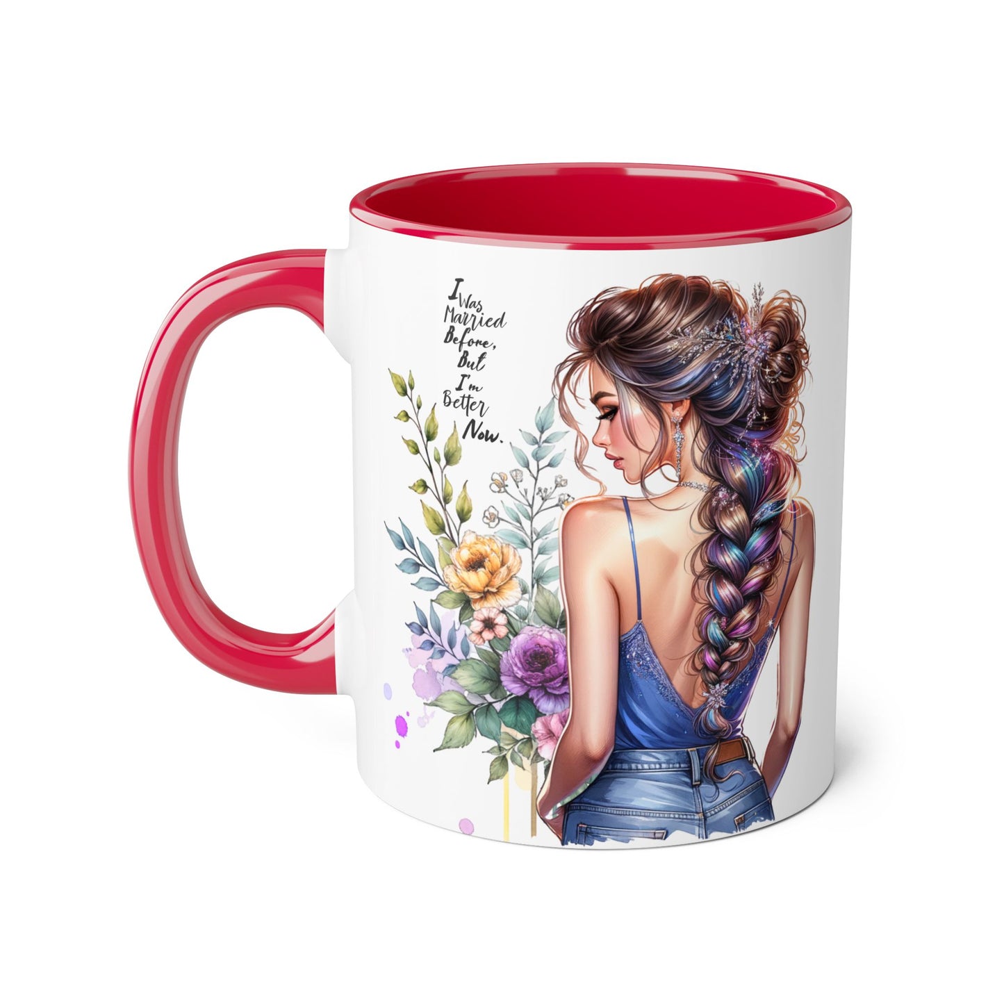 I Was Married Before But I'm Better Now Beautiful Floral Accent Mug - Inspirational Coffee Cup, Gift for Her, Home Decor, Tea Lover, Mother's Day, Birthday