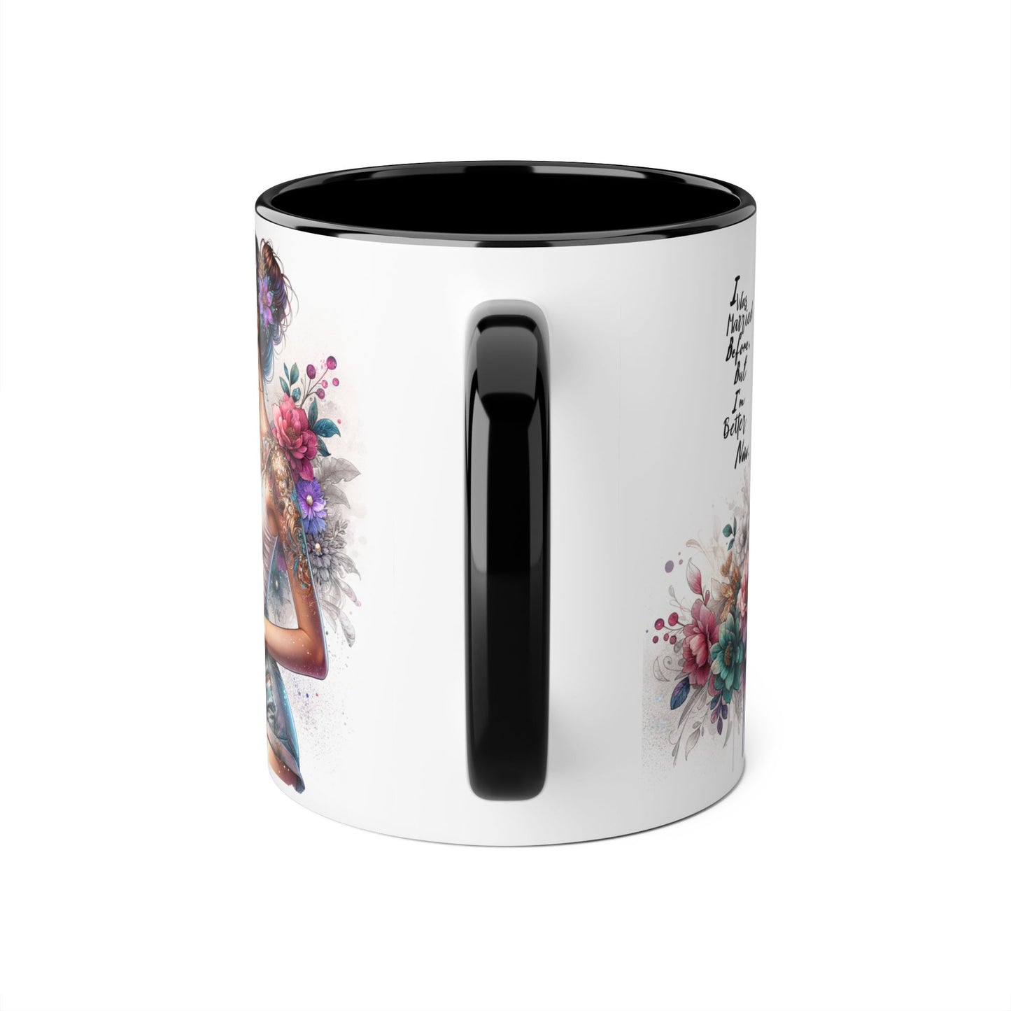 I Was Married Before But I'm Better Now Humoristic Inspirational Floral Accent Mug, Gift for Her, Unique Coffee Cup, Motivational Tea Mug, Self-Love Reminder