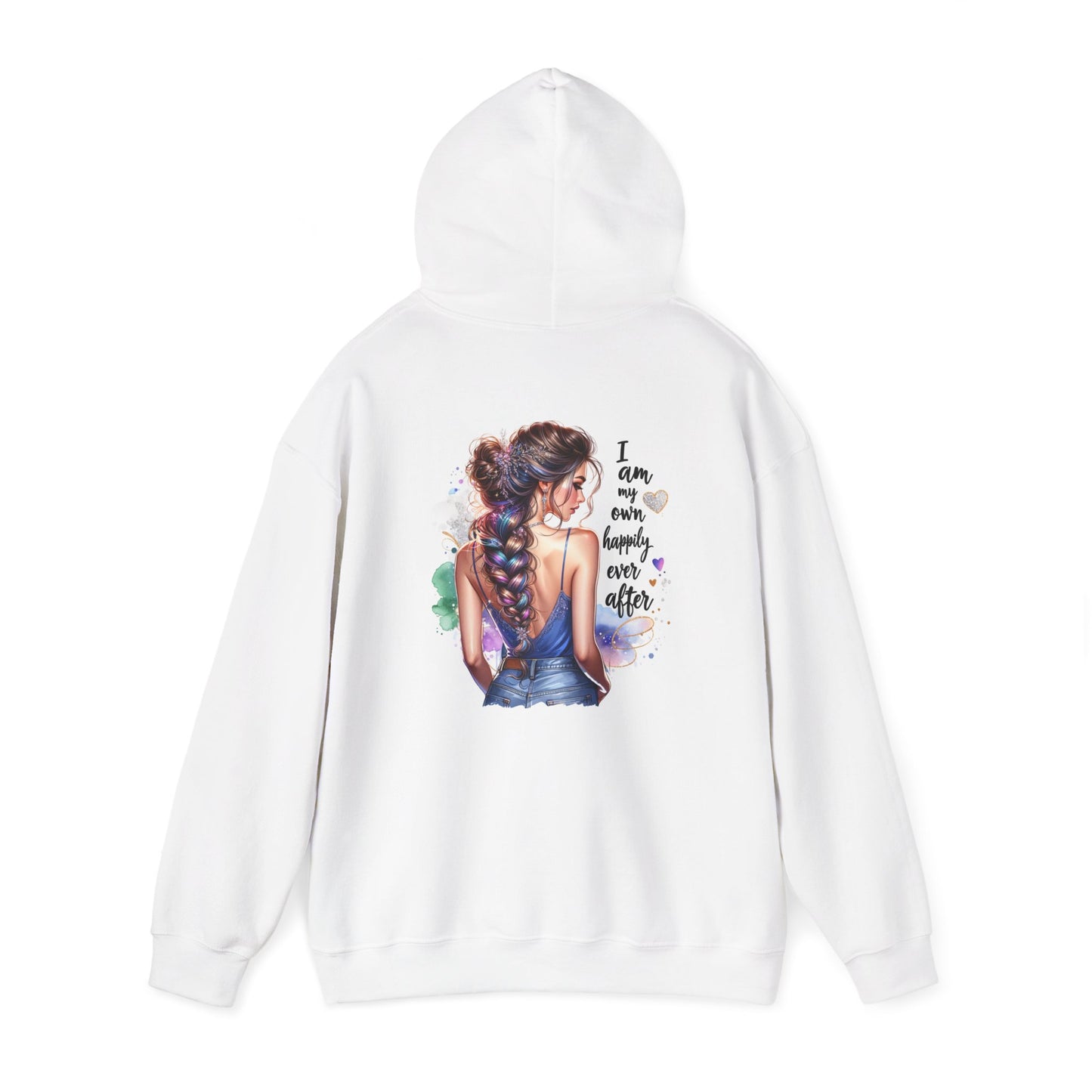 Empowering Hooded Sweatshirt - "I Am My Own Happily Ever After "