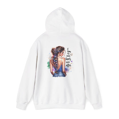 Empowering Hooded Sweatshirt - "I Am My Own Happily Ever After "