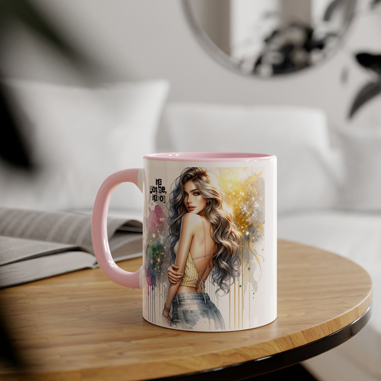 It's Not Me, It's You Humoristic Artistic Accent Mug, Inspirational Coffee Cup, Unique Gift for Artists, Motivational Mug, Colorful Drinkware, Pour Your Passion