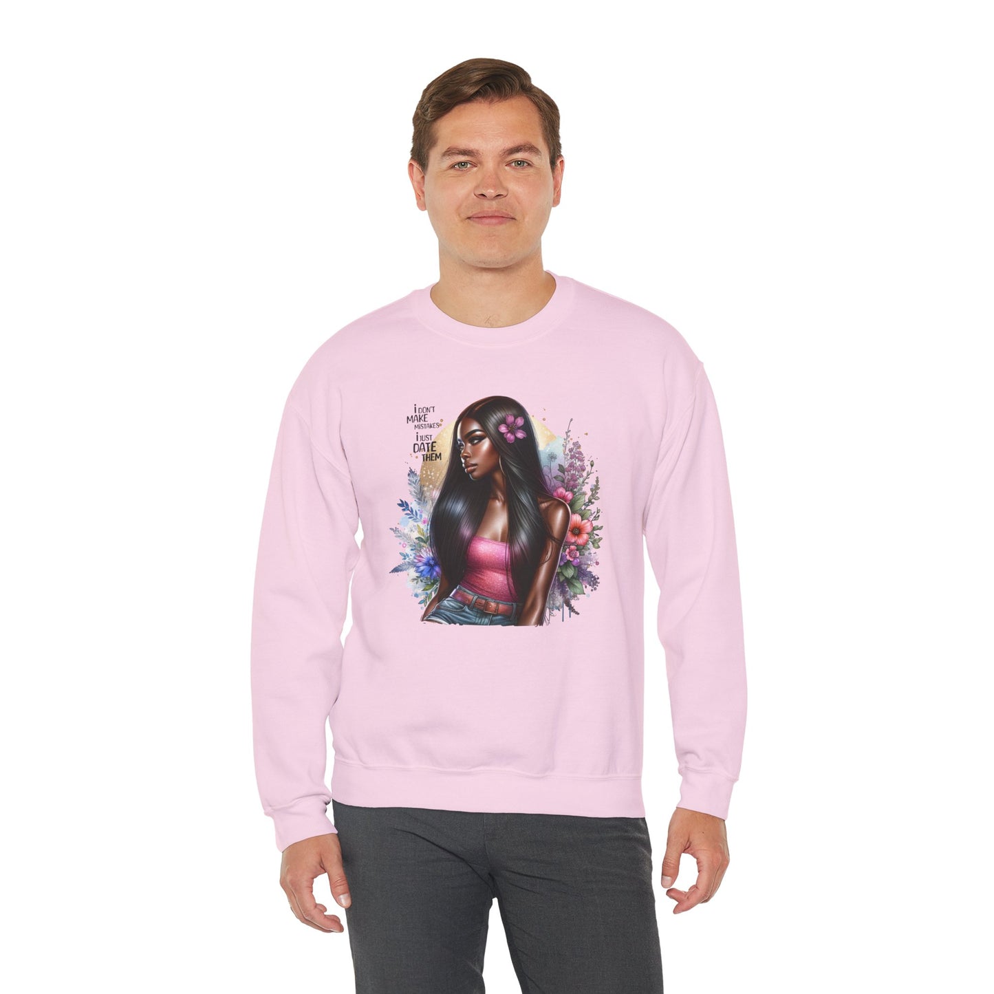 I Don't Make Mistakes, I Just Date Them Vibrant Art Crewneck Sweatshirt - Inspirational Women's Sweatshirt, Unique Gift for Her, Cozy Pullover, Casual Fashion