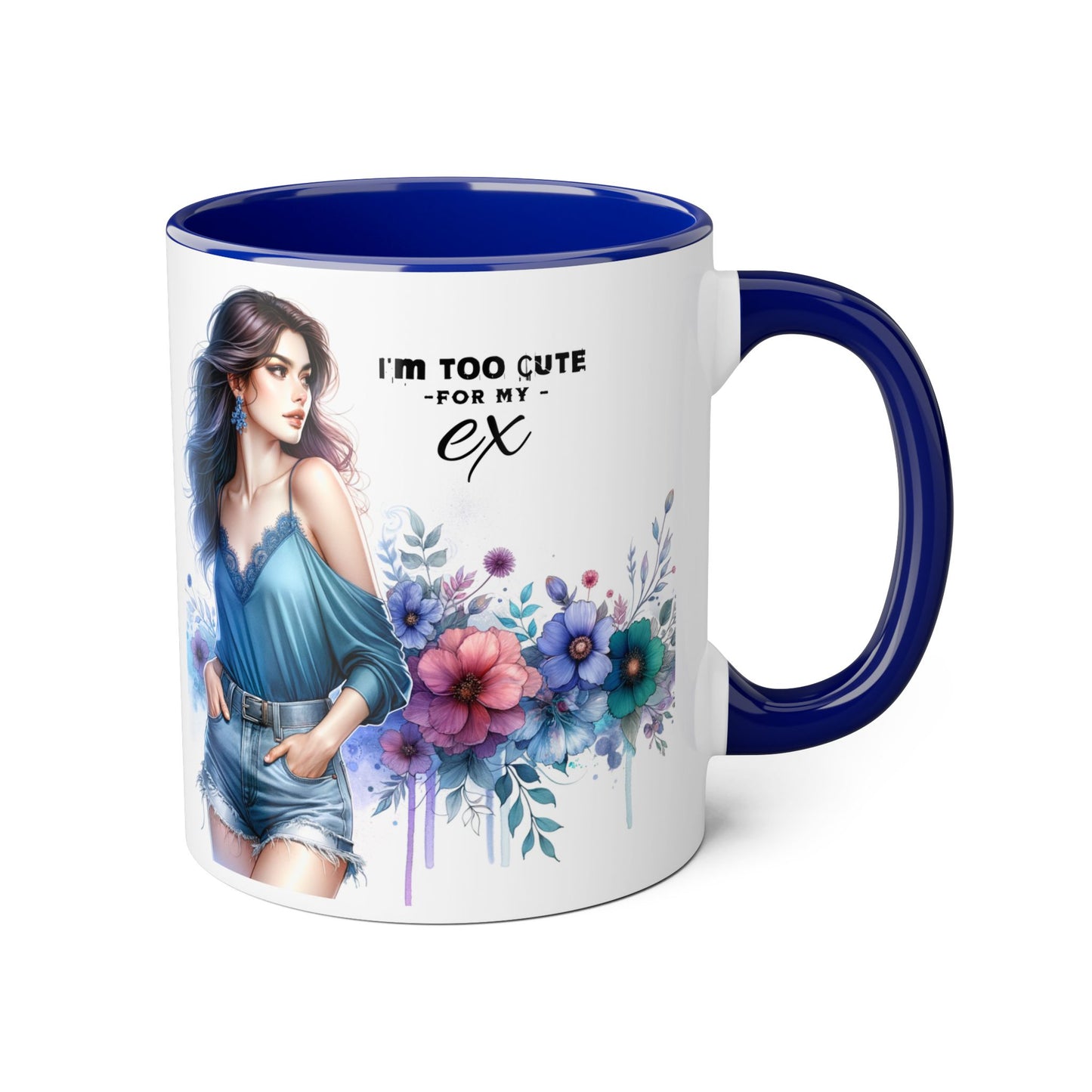 I'm Too Cute For My Ex  Mug - 11oz Accent Tumbler, Quirky Gift, Coffee Lover Accessories, Birthday Present, Floral Design