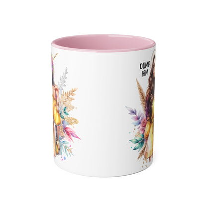 Chic Accent Mugs, Motivational Coffee Cup, Gift for Her, Unique Tea Mug, Floral Design for Friends, Dump Him Mug