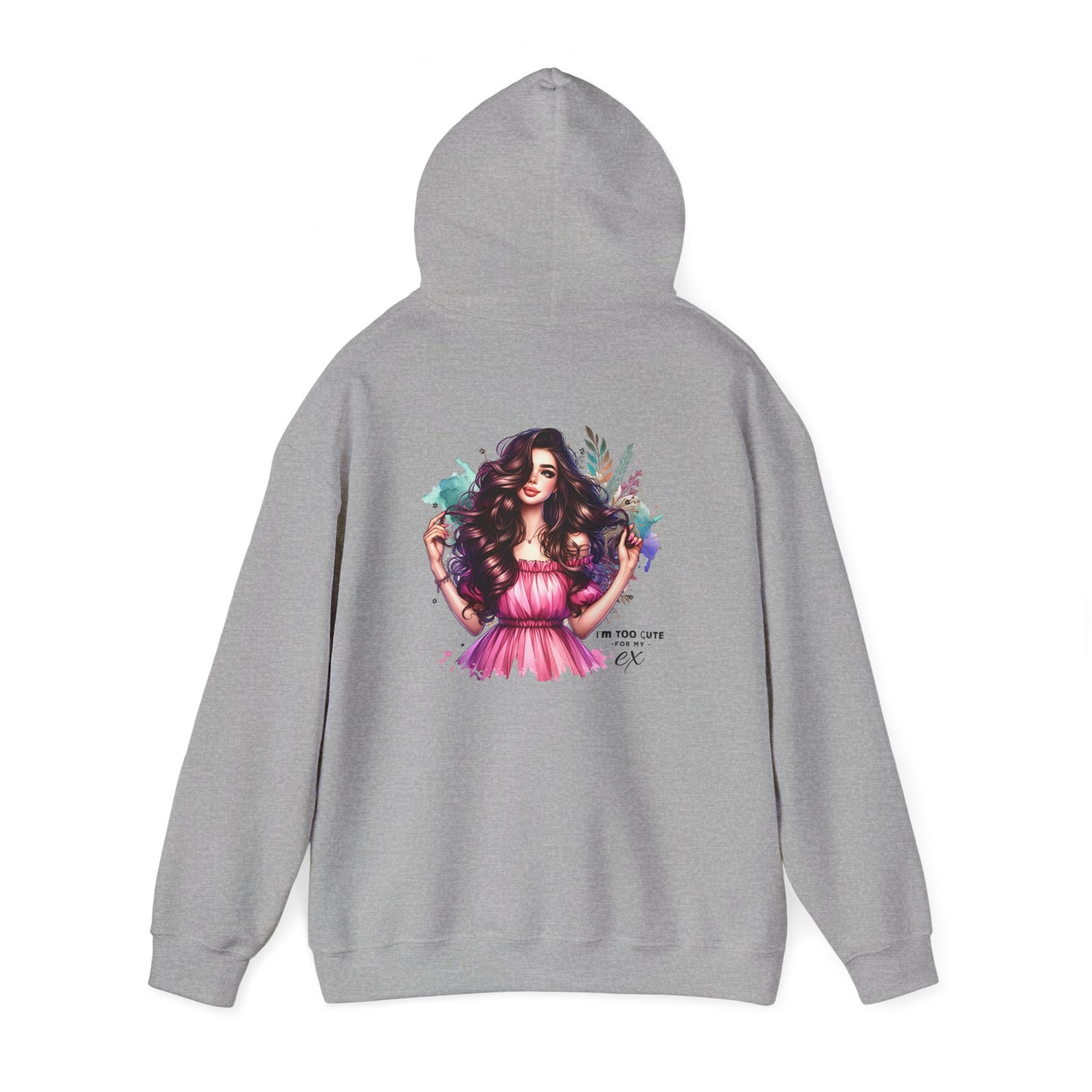 I'm Too Cute For My Ex Colorful Artistic Hooded Sweatshirt, Trendy Unisex Hoodie, Gift for Art Lovers, Cozy Fashion, Casual Streetwear