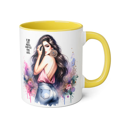 If I'm Too Much, Then Go Find Less Chic Inspirational Accent Mug, Coffee Gift, Unique Art Mug, Motivational Mug, Modern Home Decor, Floral Design Mug