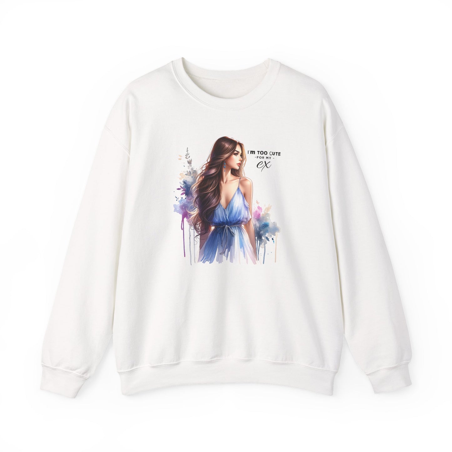 I'm Too Cute For My Ex Artistic Crewneck Sweatshirt - Feminine Fashion, Casual Wear, Cozy Gift, Unique Artwork, Everyday Comfort