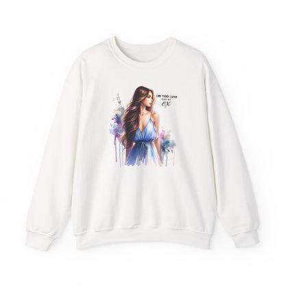 I'm Too Cute For My Ex Artistic Crewneck Sweatshirt - Feminine Fashion, Casual Wear, Cozy Gift, Unique Artwork, Everyday Comfort