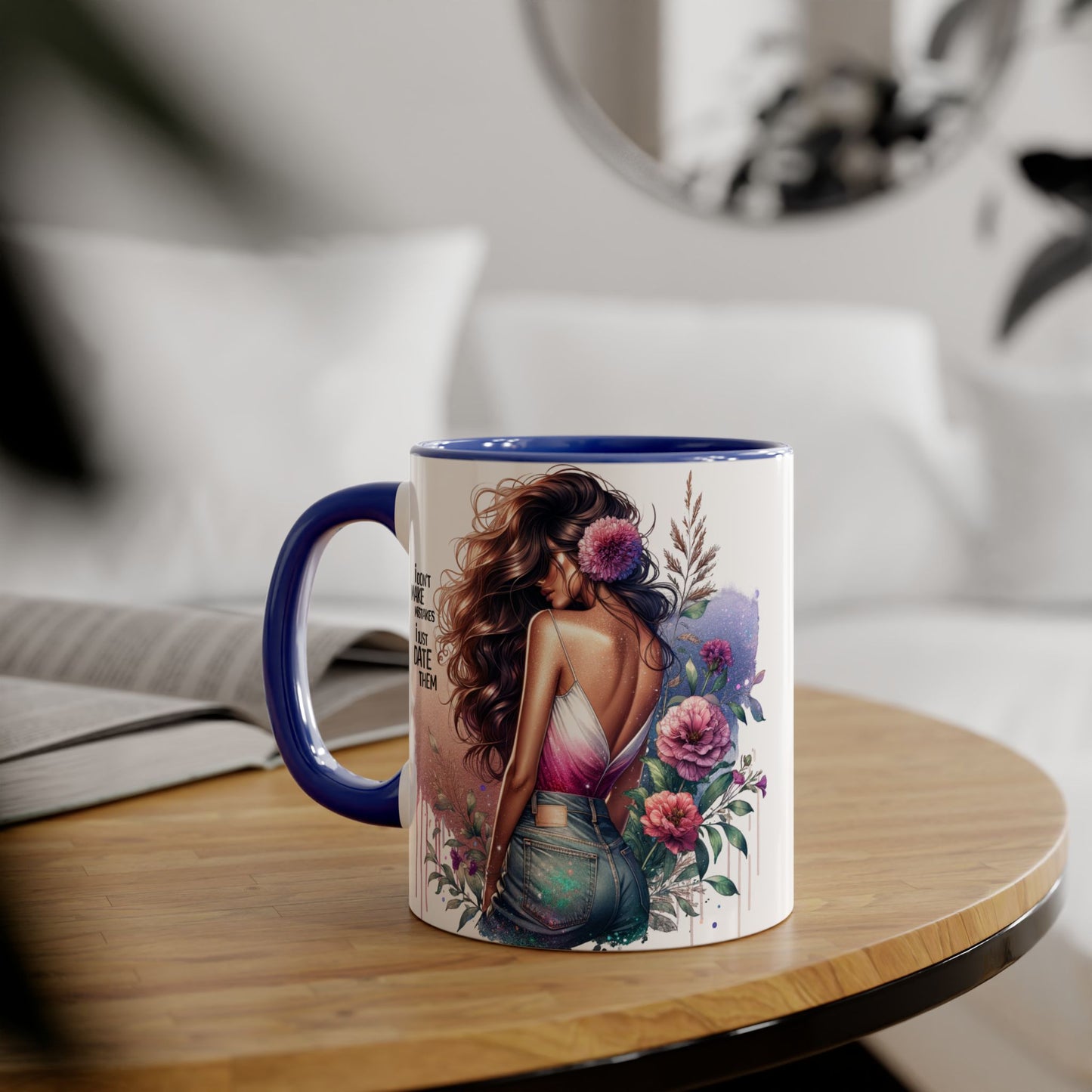 I Don't Make Mistakes, I Date Them Nature-Inspired Accented Mug, Floral Coffee Cup, Gift for Her, Boho Style, Inspirational Quote, Perfect for Birthdays and Celebrations