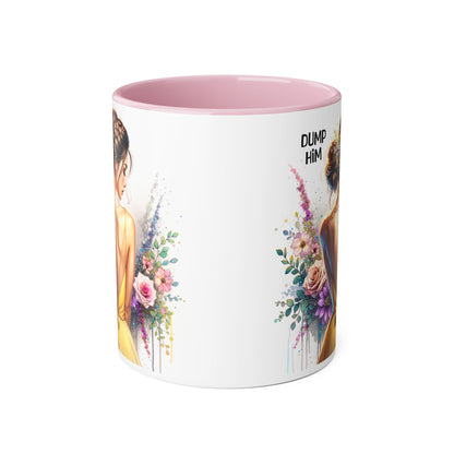 Dump Him Funny Accent Mug 11oz