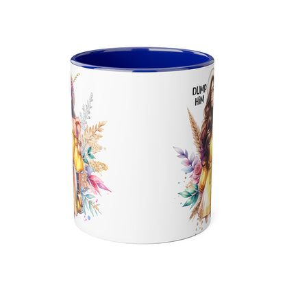 Chic Accent Mugs, Motivational Coffee Cup, Gift for Her, Unique Tea Mug, Floral Design for Friends, Dump Him Mug