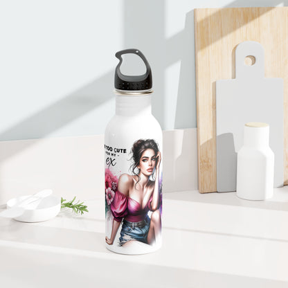 I'm Too Cute For My Ex  Water Bottle - Stylish Hydration for Her, Gift for Friends, Wedding Favors, Birthday Present, Gym Accessory