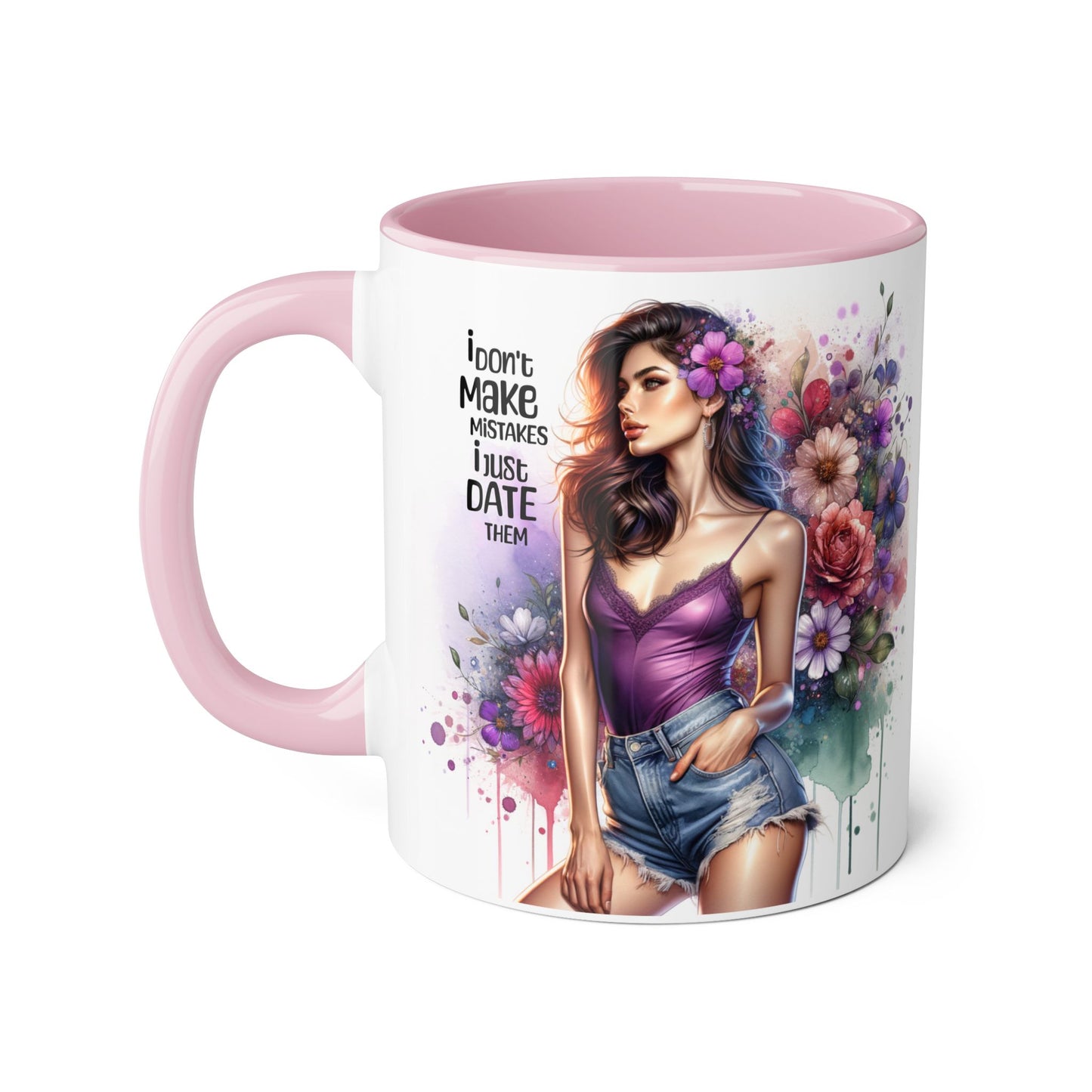 Funny Accent Mug - I Don't Make Mistakes, I Date Them