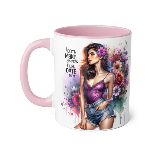 Funny Accent Mug - I Don't Make Mistakes, I Date Them
