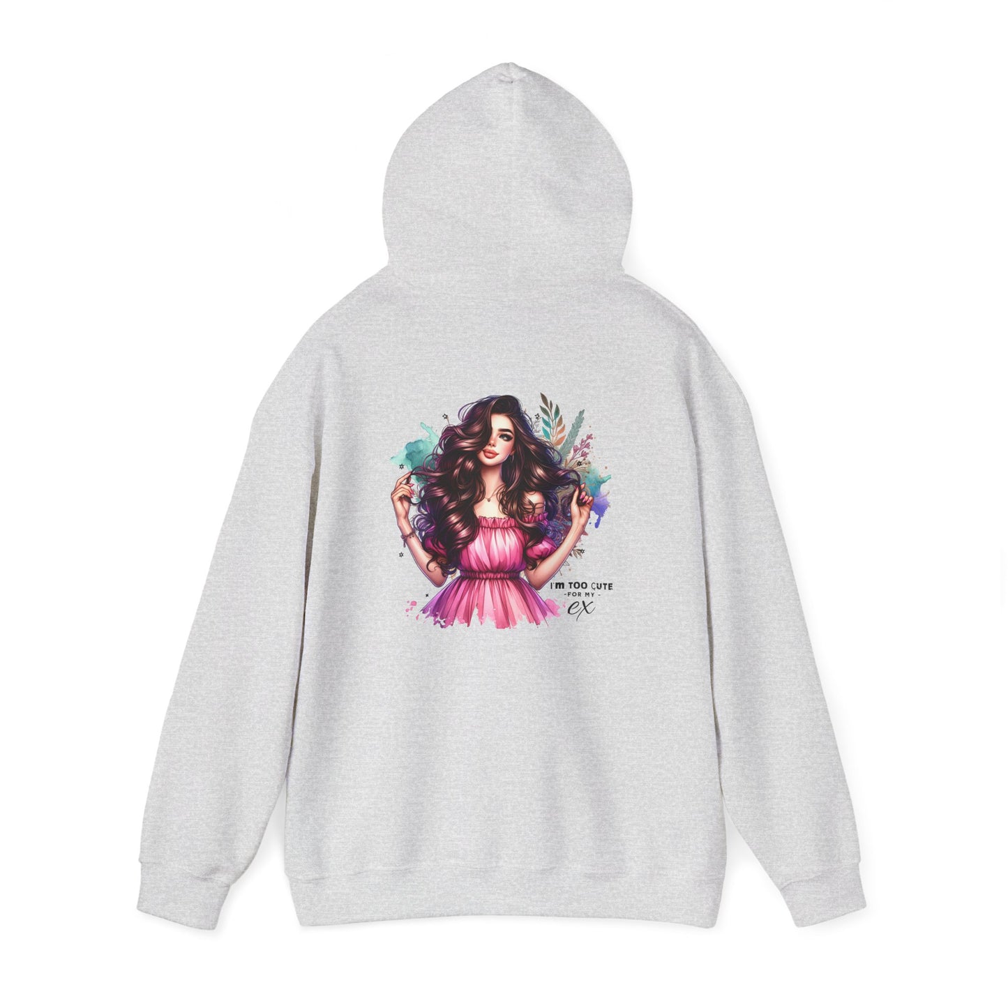 I'm Too Cute For My Ex Colorful Artistic Hooded Sweatshirt, Trendy Unisex Hoodie, Gift for Art Lovers, Cozy Fashion, Casual Streetwear