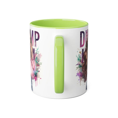 Coffee Mug - Dump Him