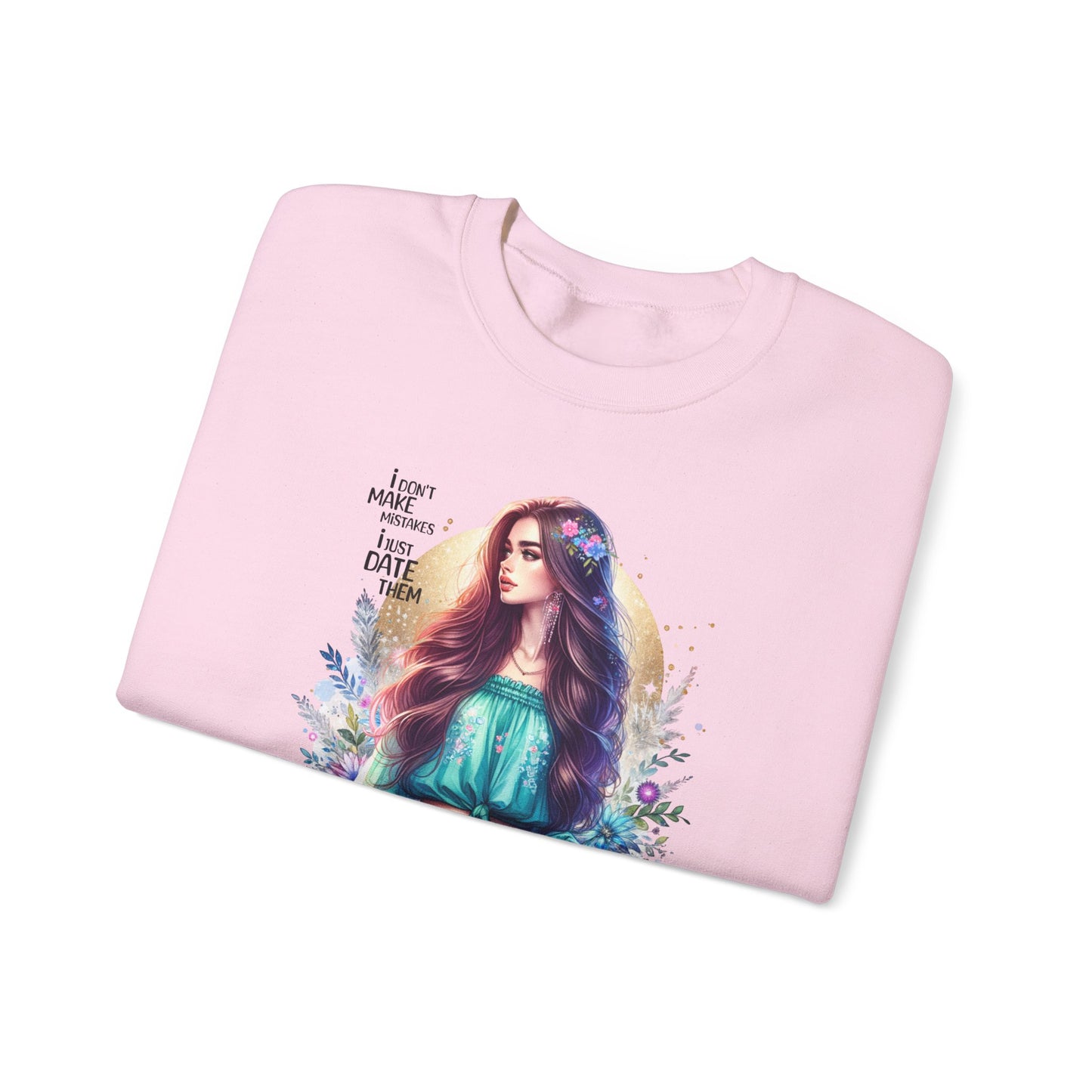 I Don`t  Make Mistakes, I Just Date Them Colorful Bohemian Crewneck Sweatshirt, Cozy Apparel, Unique Gift, Casual Wear, Inspirational Fashion, Artist Design