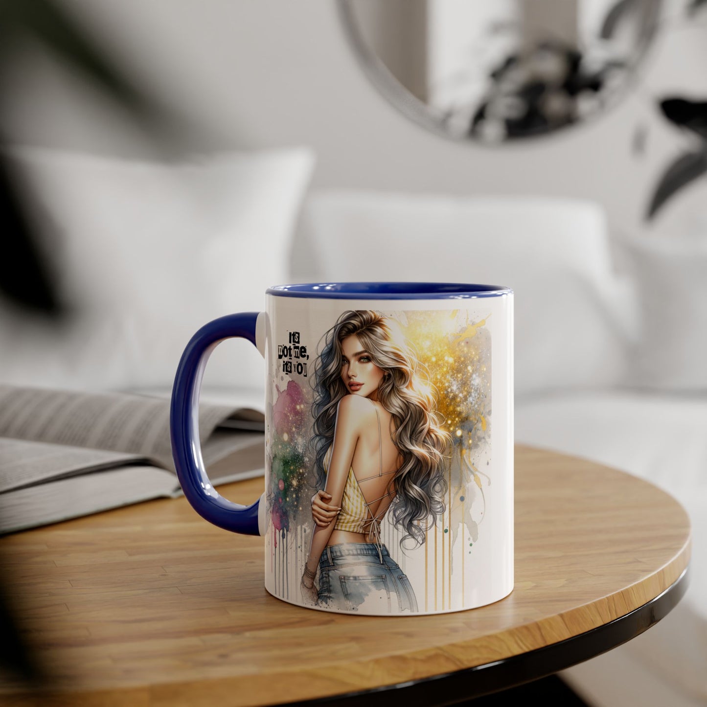 It's Not Me, It's You Humoristic Artistic Accent Mug, Inspirational Coffee Cup, Unique Gift for Artists, Motivational Mug, Colorful Drinkware, Pour Your Passion