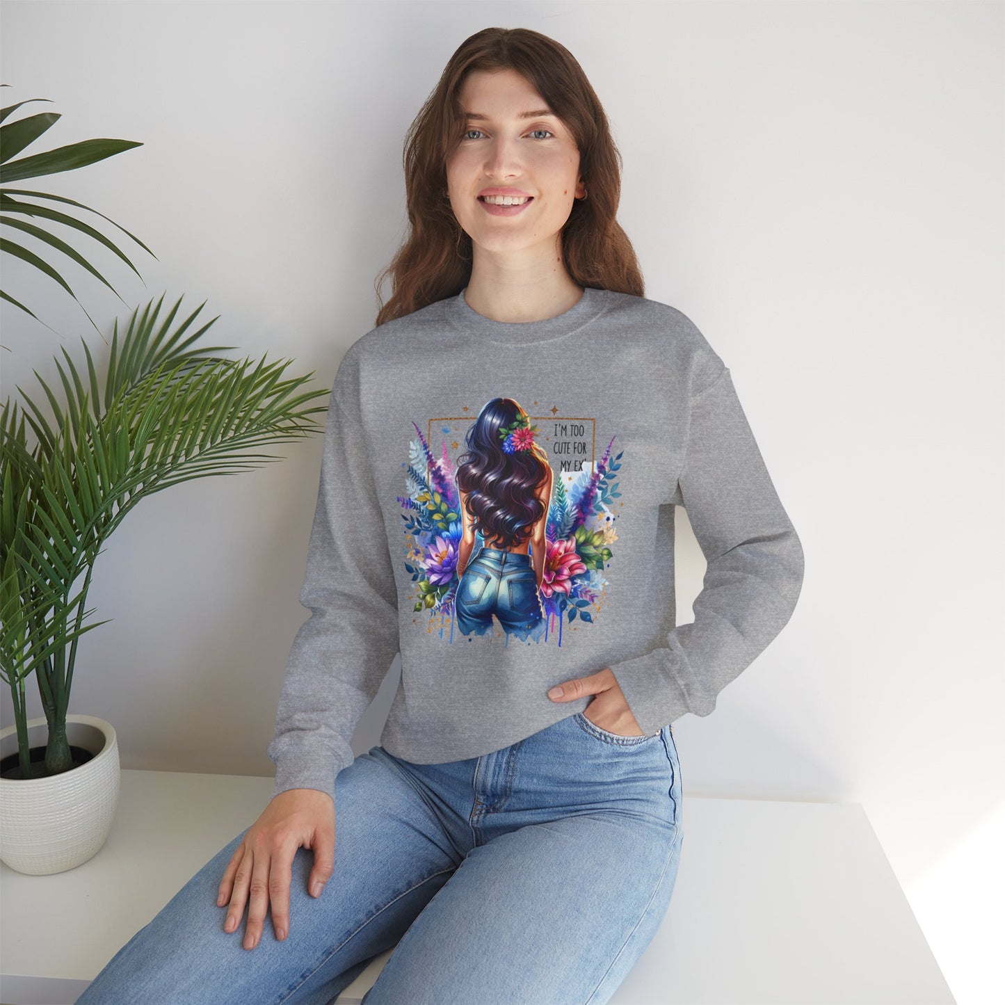 I'm Too Cute For My Ex Floral Art Crewneck Sweatshirt - Stylish, Cozy Unisex Sweatshirt for Casual Wear, Gift for Her, Fashion Trend, Inspirational Quote