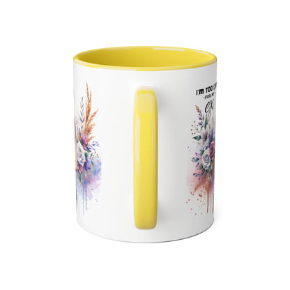 I'm Too Cute For My Ex Mug, Gift for Her, Coffee Lover Mug, Breakup Humor, Floral Accent Cup, Best Friend Gift, Inspirational Drinkware