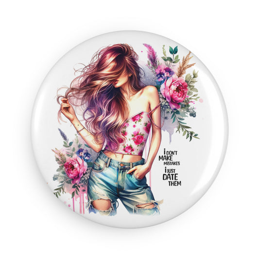 I Don't Make Mistakes, I Date Them Floral Quote Button Magnets | Colorful Decor, Fun Gift, Home Accent, Trendy Fridge Magnet, Unique Collectible
