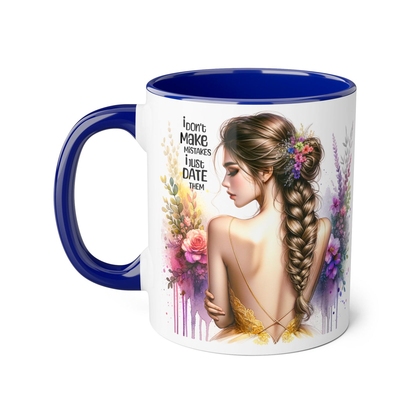 I Don't Make Mistakes, I Date Them Floral Art Accent Mug - Vibrant Coffee Cup for Nature Lovers, Gift for Her, Floral Decor, Motivational Quote, Rustic Kitchen