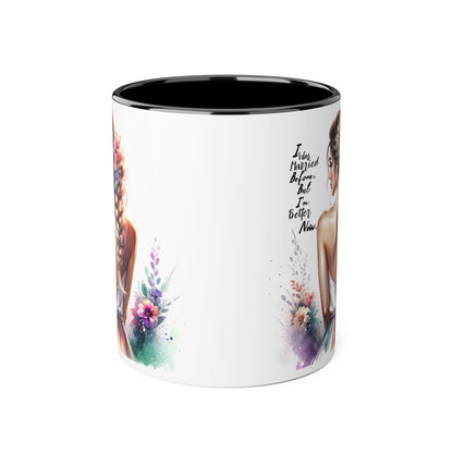 I Was Married Before But I'm Better Now Humoristic Floral Inspirational Accent Mugs | Unique Gift for Flower Lovers, Art Enthusiasts, Home Decor, Tea/Coffee Lovers, Motivation