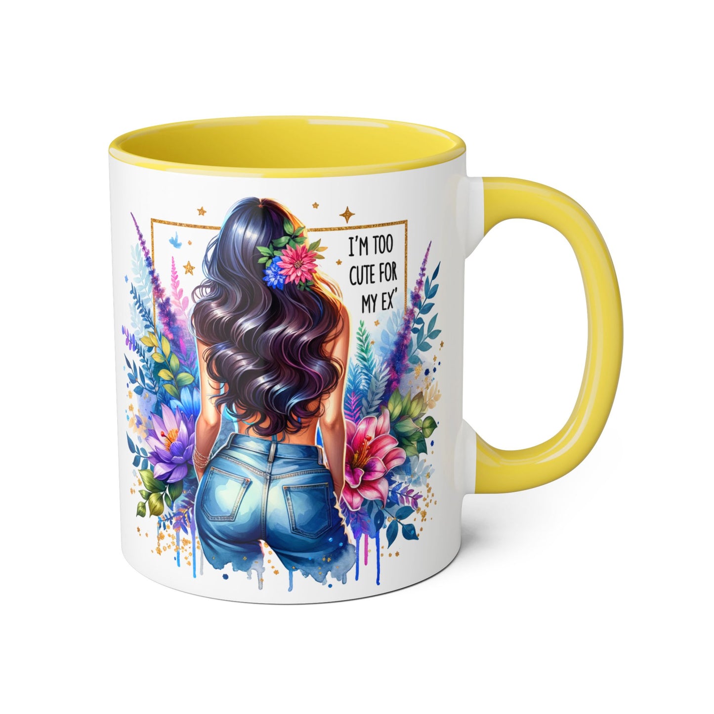 I'm Too Cute For My Ex Floral Accent Mug, Inspirational Quote Coffee Cup, Perfect Gift for Her, Home Decor, Mother's Day Gift, Everyday Use